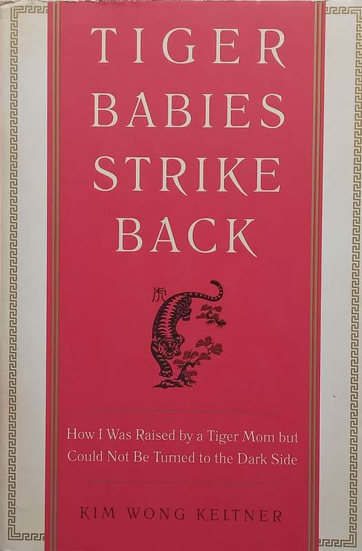 Tiger Babies Strike Back | Kim Wong Keltner