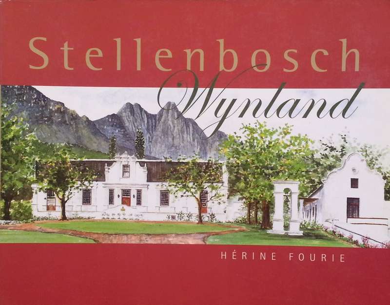 Stellenbosch Wynland (Signed by Author, Afrikaans) | Herine Fourie
