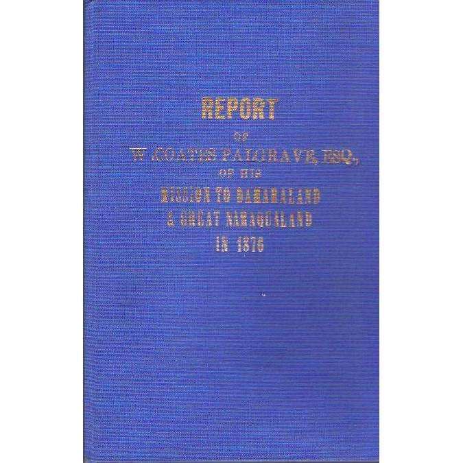 Cape of Good Hope, Ministerial Department of Native Affairs. Report of W. Coates Palgrave, ESQ., ...
