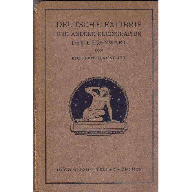 Deutsche Exlibris: Und Andere Kleingraphik Der Gegenwart (German) | Richard Braungart