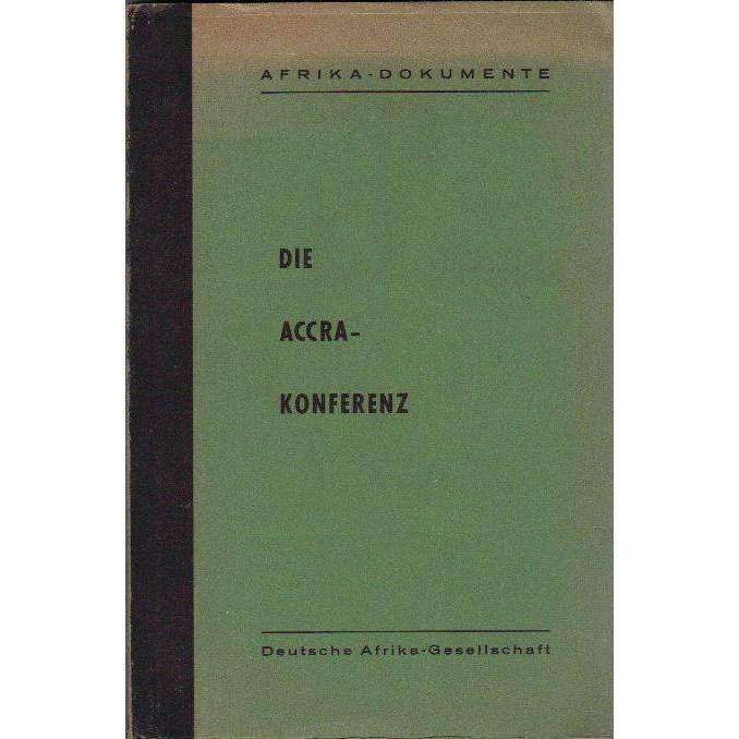 Die Accra-Konferenz (German) | Konferenz der Unabhangigen Staaten Afrikas