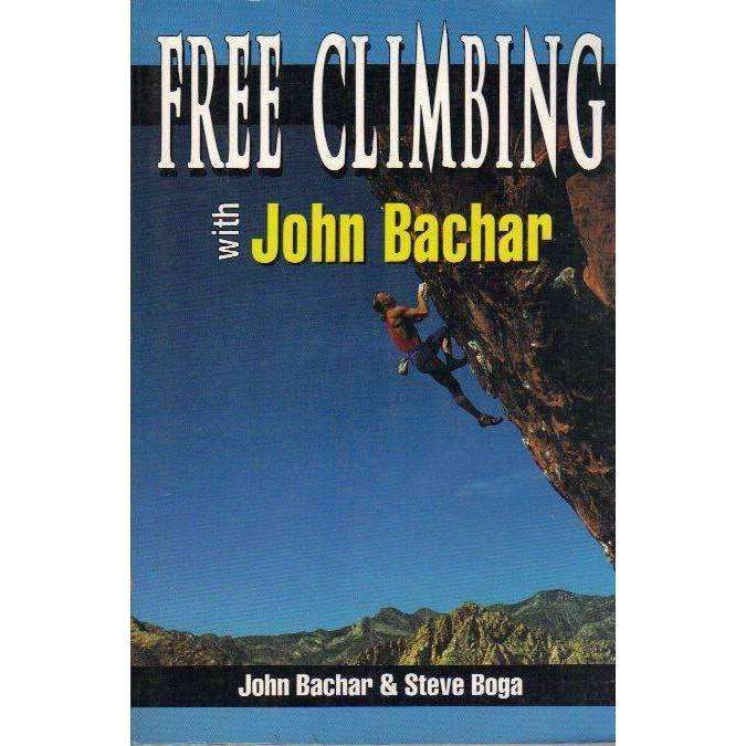 Free Climbing With John Bachar | John Bachar & Steve Boga