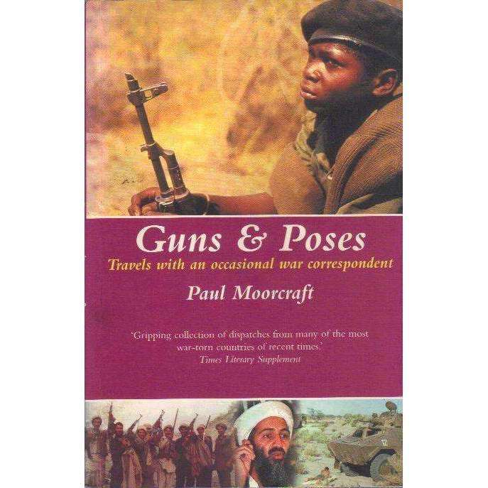 Guns and Poses: Travels with an Occasional War Correspondent (With Author's Inscription) | Paul M...