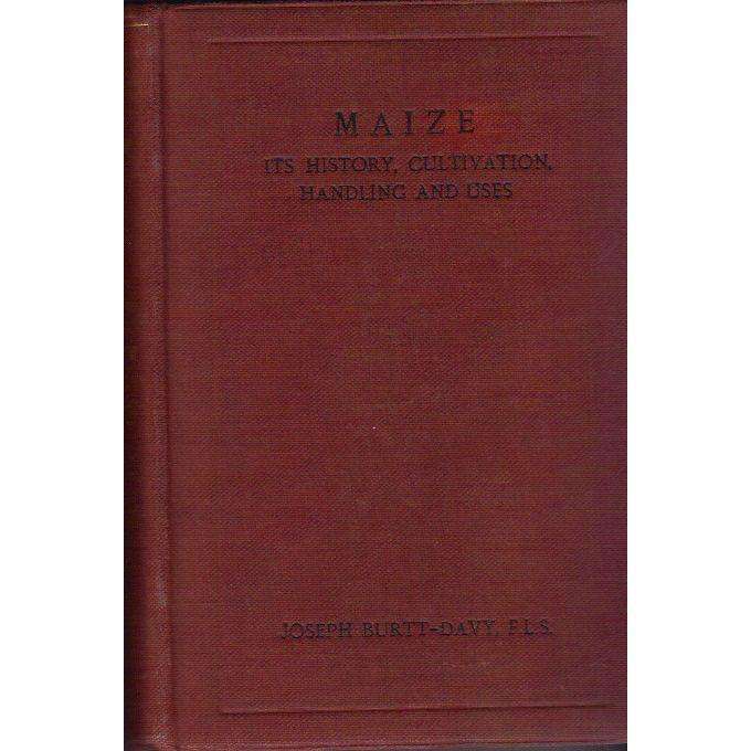 Maize: Its History, Cultivation, Handling and Uses (With Special Reference to South Africa) | Jos...