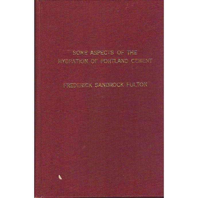 Some Aspects of the Hydration of Portland Cement | Frederick Sandrock Fulton