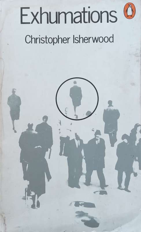 Exhumations | Christopher Isherwood