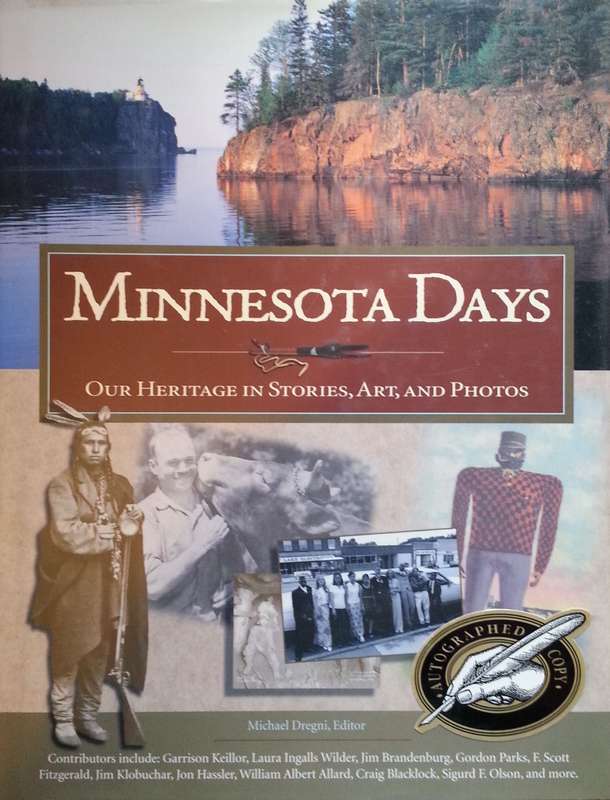 Minnesota Days: Our Heritage in Stories, Art, and Photos (Inscribed by Editor) | Michael Dregni (...