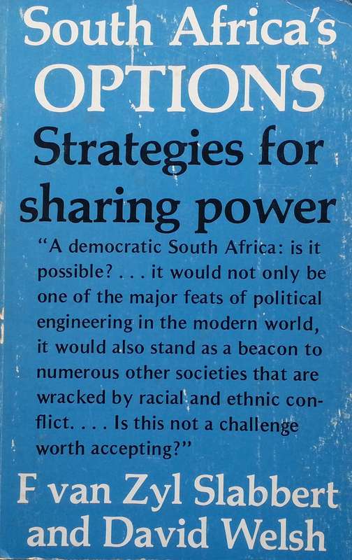South Africa's Options: Strategies for Sharing Power (Inscribed by both Authors) | F. van Zyl Sla...