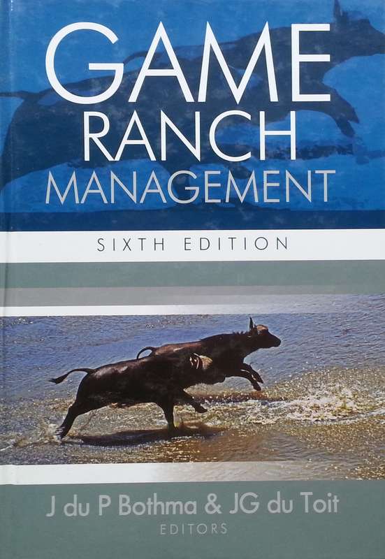 Game Ranch Management (6th Edition) | J. du P. Bothma & J. G. du Toit (Eds.)