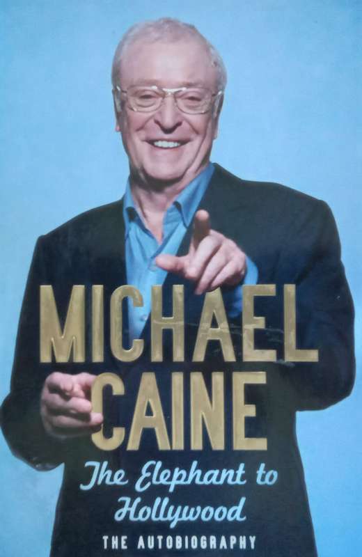 The Elephant to Hollywood: A Memoir | Michael Caine