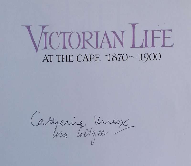 Victorian Life at the Cape, 1870-1900 (Signed by Author and Illustrator) | Catherine Knox & Cora ...