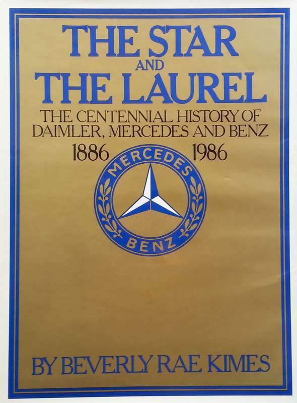 The Star and the Laurel: The Centennial History of Daimler, Mercedes and Benz, 1886-1986 | Beverl...