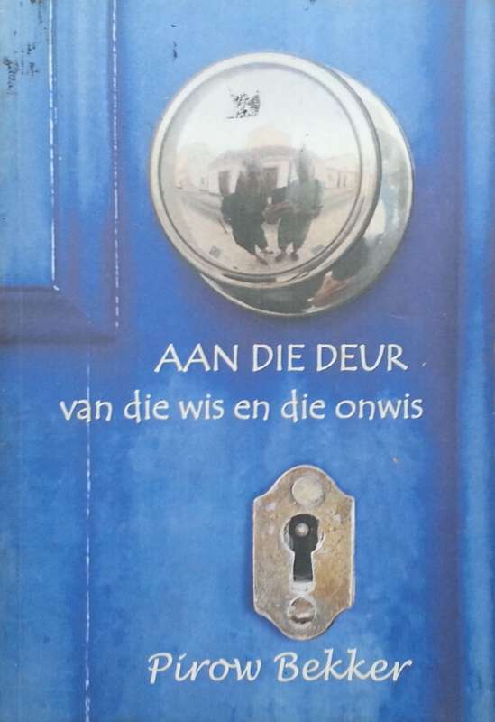 Aan die Deur van die Wis en die Onwis (Afrikaans, Inscribed by Author to Lochner de Kock) | Pirow...