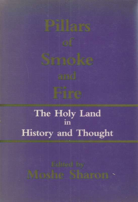 Pillars of Smoke and Fire: The Holy Land in History and Thought (Copy of Jocelyn Hellig) | Moshe ...