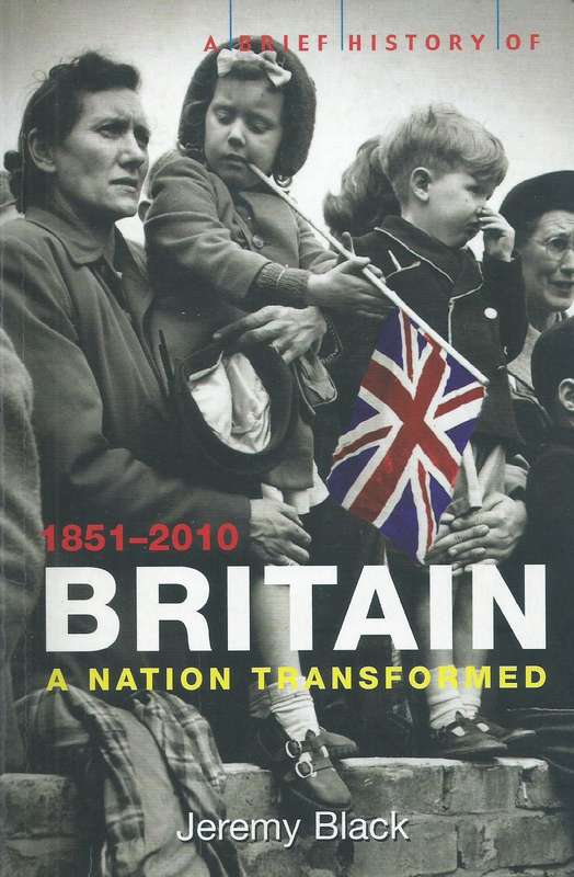 Britain, 1851-2010: A Nation Transformed | Jeremy Black