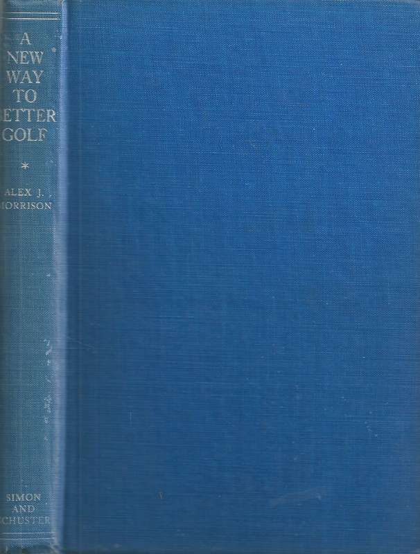 A New Way to Better Golf (Published 1945) | Alex J. Morrison