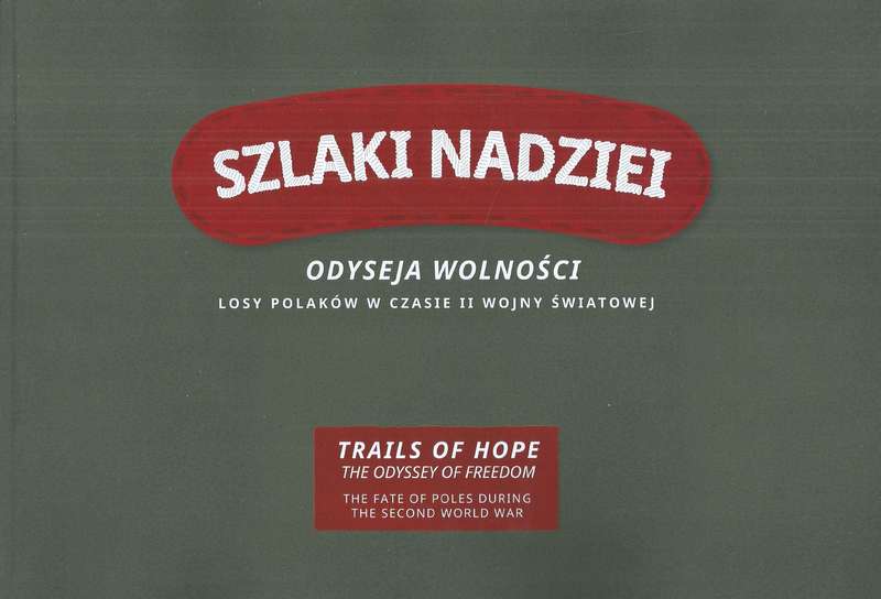 Trails of Hope, The Odyssey of Freedom: The Fate of Poles During the Second World War (Book to Ac...