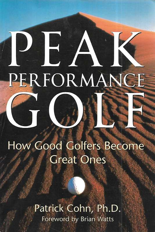 Peak Performance Golf: How Good Golfers Become Great Ones | Patrick Cohn