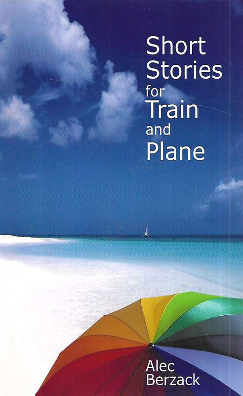 Short Stories for Train and Plane (Inscribed by Author) | Alec Berzack
