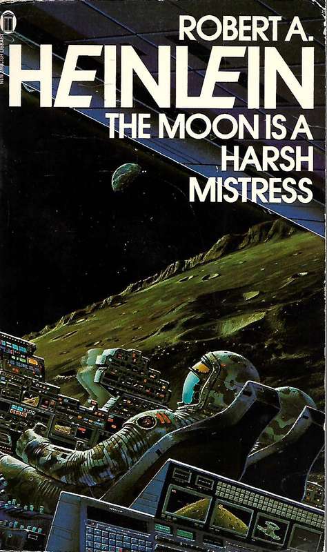 The Moon is a Harsh Mistress | Robert A. Heinlein