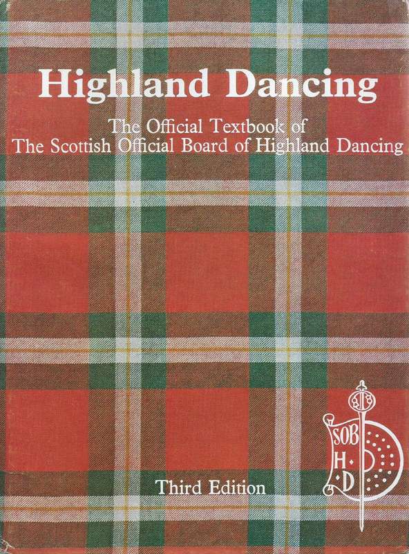 Highland Dancing: The Official Textbook of the Scottish Official Board of Highland Dancing (3rd E...
