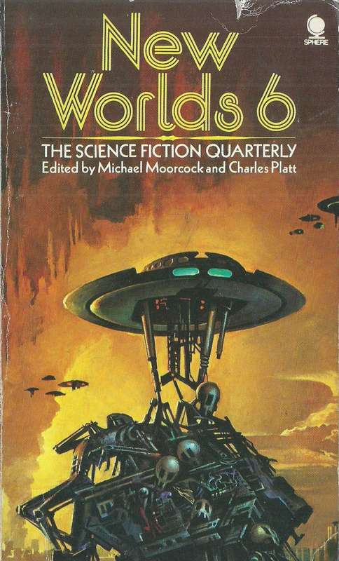 New Worlds 6: The Science Fiction Quarterly | Michael Moorcock & Charles Platt (Eds.)