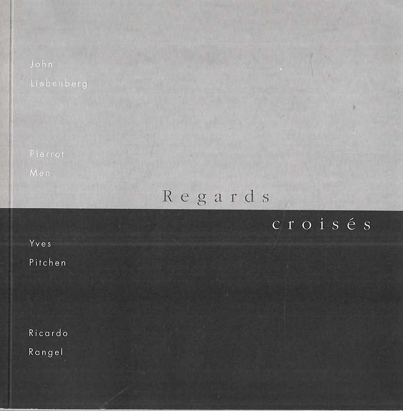 John Liebenberg, et al. Regards/Croises (Brochure to Accompany Exhibition)