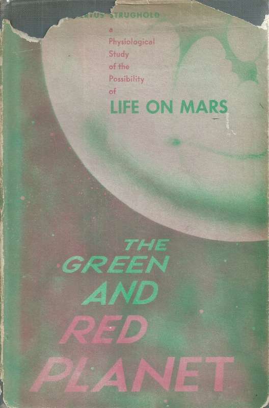 The Green and the Red Planet: Physiological Study of the Possibility of Life on Mars | Hubertus S...
