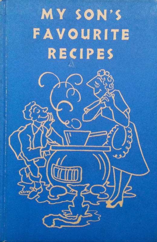 My Son's Favourite Recipes: Recipes Collected from Boys of the Rondebosch Boys' High and Preparat...