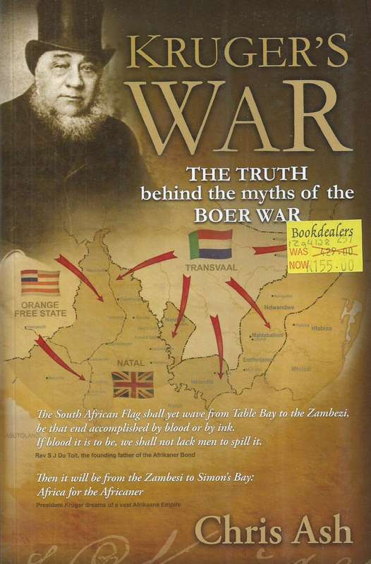 Kruger's War: Tee Truth Behind the Myths of the Boer War | Chris Ash