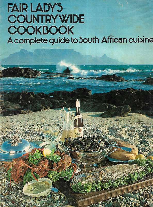 Fair Lady's Countrywide Cookbook: A Complete Guide to South African Cuisine (Supplement to Fair L...