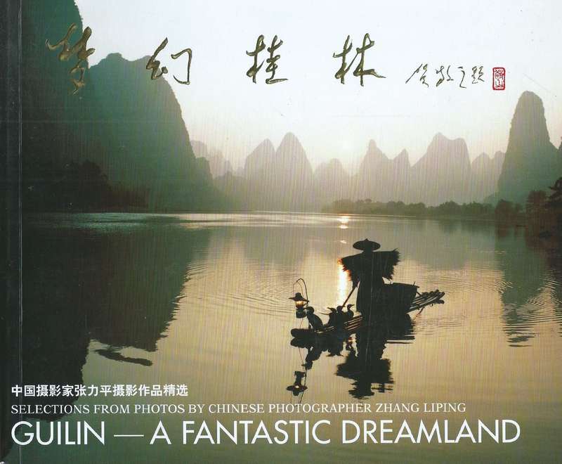 Guilin: A Fantastic Dreamland (Selections from Photos by Chinese Photographer Zhang Liping, With ...