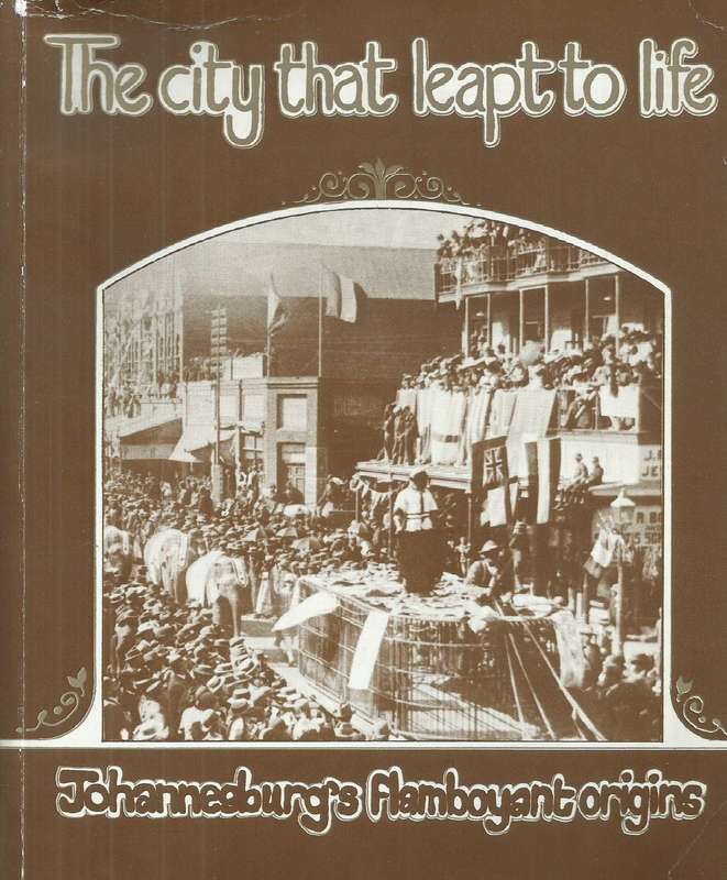 The City That Leapt to Life: Johannesburg's Flamboyant Origins (Signed by Co-Author) | Wilna Both...