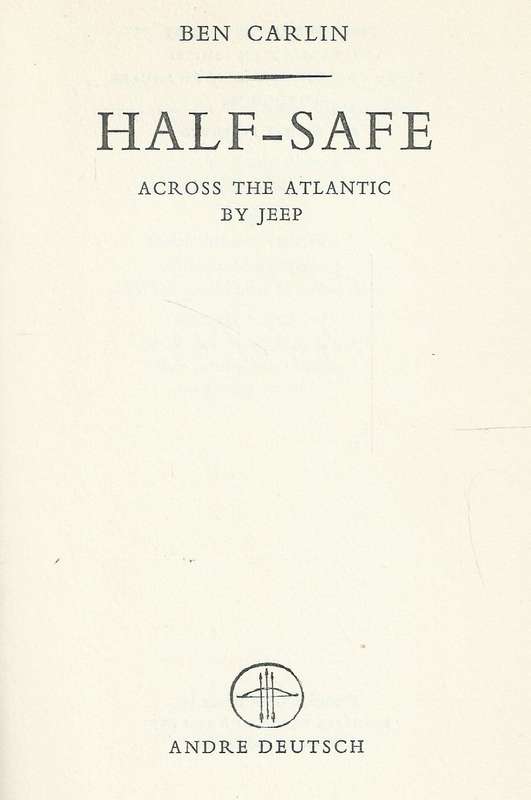 Half-Safe: Across the Atlantic by Jeep | Ben Carlin