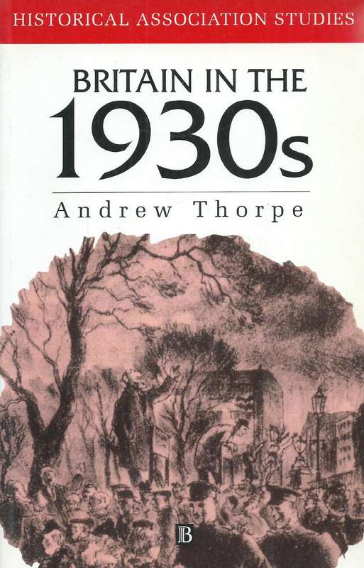 Britain in the 1930's: The Deceptive Decade | Andrew Thorpe