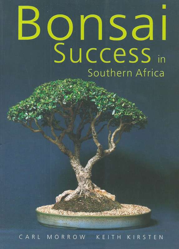 Bonsai Success in Southern Africa  | Carl Morrow & Keith Kirsten