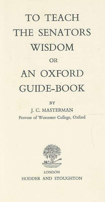 To Teach the Senators Wisdom, or An Oxford Guide Book | J. C. Masterman