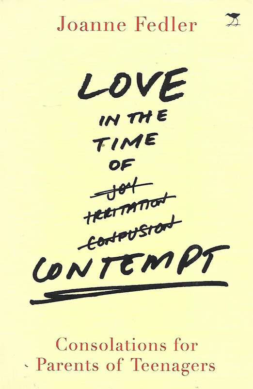 Love in the Time of Contempt: Consolations for Parents of Teenagers (Inscribed by Author) | Joann...