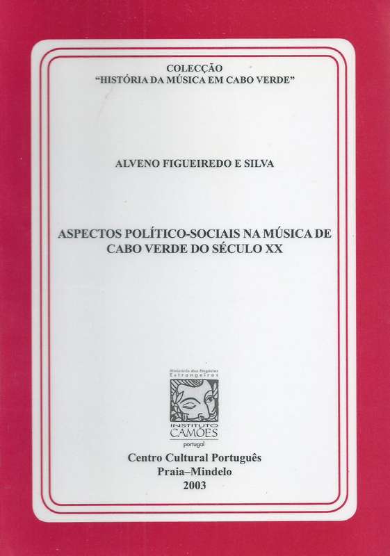 Aspectos Politico-Sociais na Musica de Cabo Verde do Seculo XX (Portuguese) | Alveno Figueiredo e...