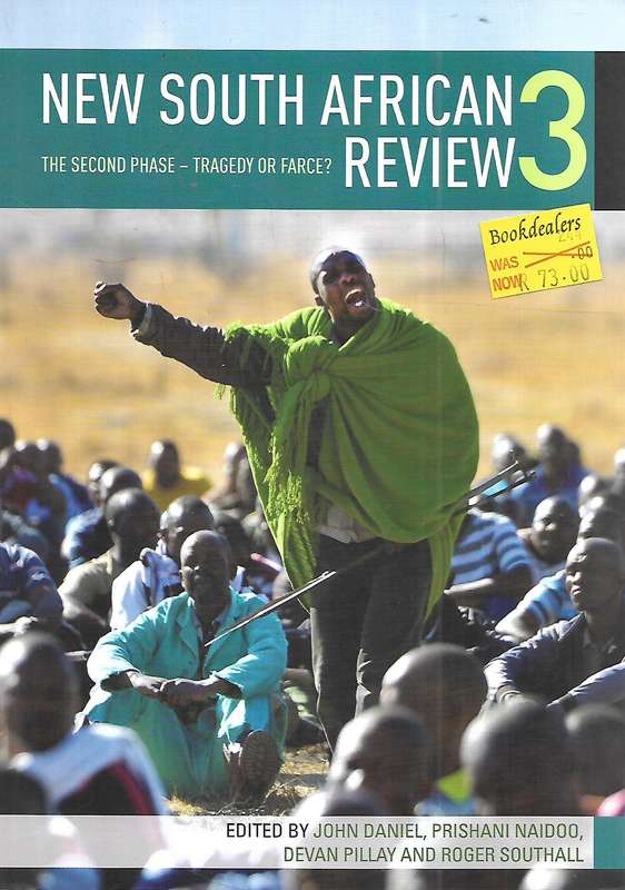 New South African Review 3: The Second Phase  Tragedy or Farce? | Editor's: John Daniel, Prish...