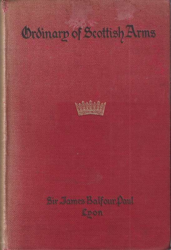 An Ordinary of Scottish Arms, Contained in the Public Register of All Arms and Bearings in Scotla...