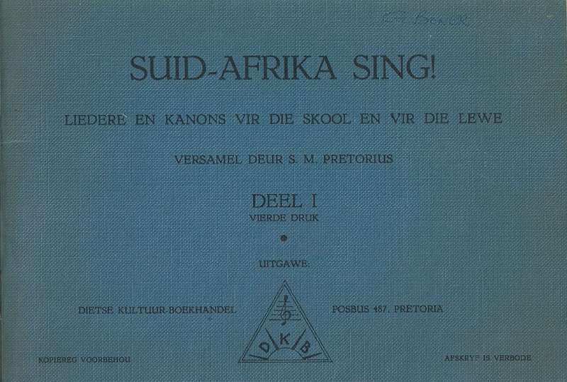 Suid-Afrika Sing! Liedere en Kanons vir die Skool and vir die Lewe, Deel 1 (With English Translat...
