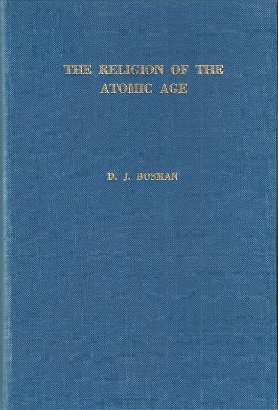 The Religion of the Atomic Age | D. J. Bosman