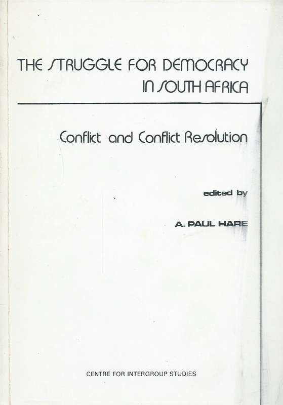 The Struggle for Democracy in South Africa: Conflict and Conflict Resolution | A. Paul Hare (Ed.)