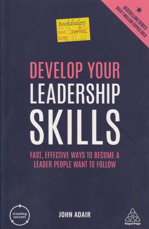 Develop Your Leadership Skills: Fast, Effective Ways to Become a Leader People Want to Follow | J...