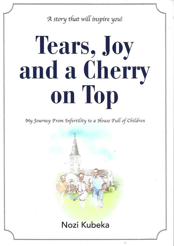Tears, Joy and a Cherry on Top: My Journey from Infertility to a House Full of Children | Nozi Ku...