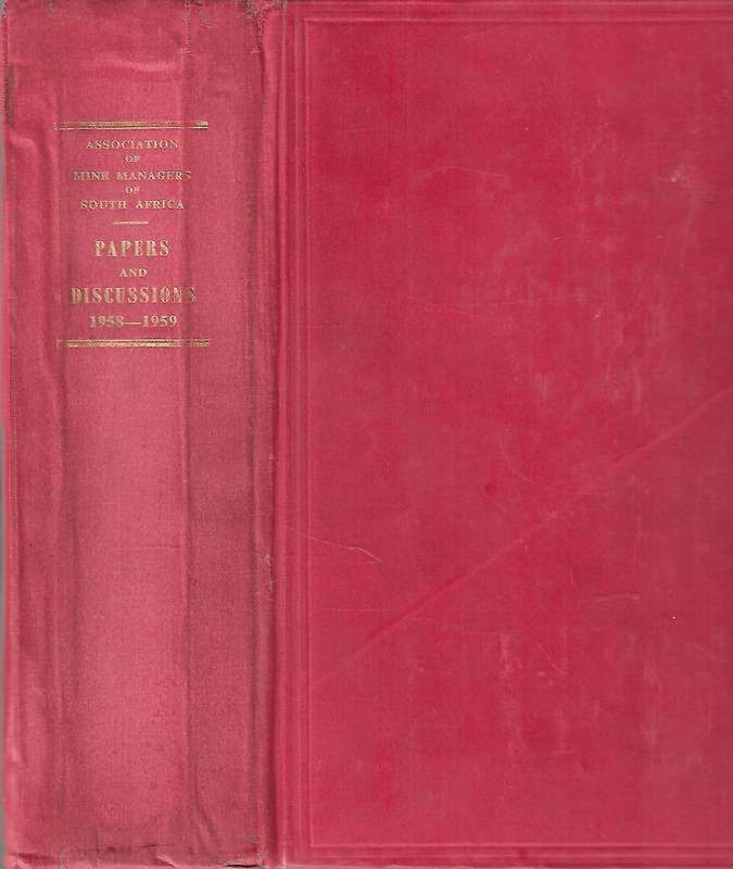 Association of Mine Managers of South Africa: Papers and Discussions (1958-1959)