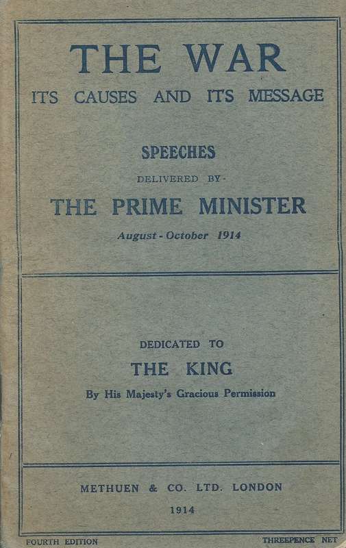 The War: Its Causes and Its Message, Speeches Delivered by the Prime Minister August-October 1914