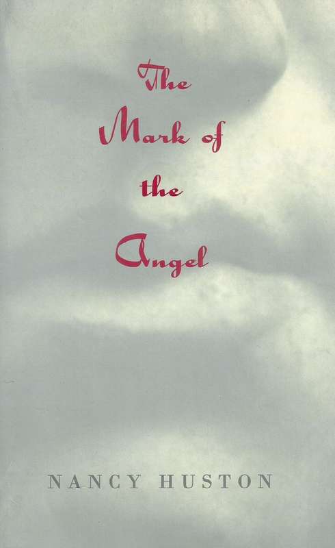 The Mark of the Angel | Nancy Huston