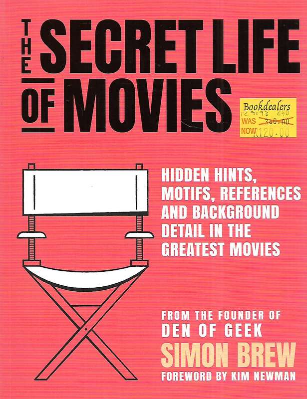 The Secret Life of Movies: Hidden Hints, Motifs, References and Background Detail in the Greatest...